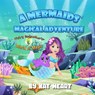 A Mermaids Magical Adventure - Kat Heart - 9798884586956