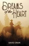 Dreams of the Heart - David Crain - 9798886402803