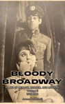 Bloody Broadway - Plays of Menace, Murder and Mystery - Volume II 1930-1960 - Amnon Kabatchnik - 9798887719733