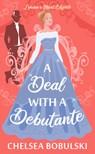 A Deal with a Debutante: London's Most Eligible - Chelsea Bobulski - 9798891648616