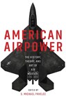 American Airpower - S. Michael Pavelec - 9798892410496
