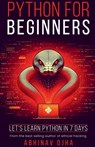 Python for Beginners: Let's Learn Python in 7 Days - Abhinav Ojha - 9798894982298