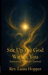 Stir Up the God Within You - Laura Hopper - 9798895320785