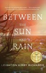 Between The Sun and Rain - Leighton Kirby Richards - 9798897470648