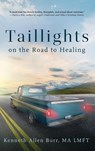 Taillights on the Road to Healing - Kenneth Allen Burr - 9798897471515