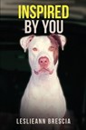 INSPIRED BY YOU - Leslieann Brescia - 9798897958795