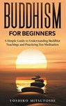 Buddhism for Beginners - Yoshiro Mitsutoshi - 9798898430610