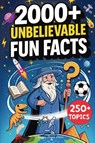2000+ Unbelievable Fun Facts - Happy Pages Press - 9798898431556