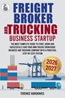 Freight Broker and Trucking Company Business - Terence Hargraves - 9798898432188