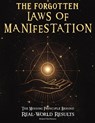 The Forgotten Laws of Manifestation - Richard Macmanney - 9798898433772