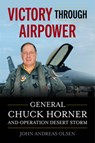 Victory Through Airpower - John Andreas Olsen - 9798899190209