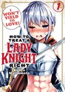How to Treat a Lady Knight Right 1 - Kengo Matsumoto - 9798900740041