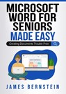 Microsoft Word for Seniors Made Easy - James Bernstein - 9798988533801