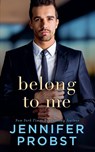 Belong to Me - Jennifer Probst - 9798990991361