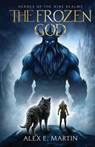 The Frozen God - Alex E. Martin - 9798992679038