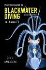 The Field Guide to Blackwater Diving in Hawaii - Jeff Milisen - 9798993054674