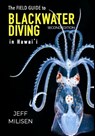 The Field Guide to Blackwater Diving in Hawaii - Jeff Milisen - 9798993054681