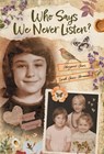 Who Says We Never Listen? - Sarah L. Jones-Hernandez - 9798994695609