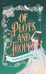 Of Plots and Tropes - Stephanie Sawyer - 9798995046028