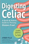 Digesting Celiac - Amber Mills ; Jennifer Allen ; Sara Wilper - 9798998635342