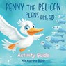 Penny the Pelican Plans Ahead - Alexandra Bono - 9798999143631
