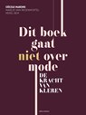 Dit boek gaat niet over mode - Cécile Narinx ; Merel Bem ; Marije van Regenmortel - 9789045032221