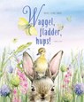 Waggel, fladder, hups! - Anne-Lieke Faber - 9789047717560