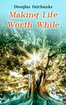 Making Life Worth While - Douglas Fairbanks - 4057664101235