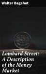 Lombard Street: A Description of the Money Market - Walter Bagehot ; Fiona Dixon - 4057664103475