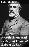 Recollections and Letters of General Robert E. Lee - Robert E. Lee ; Marcus Hudson - 4057664116659