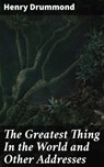 The Greatest Thing In the World and Other Addresses - Henry Drummond - 4057664117878