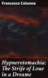 Hypnerotomachia: The Strife of Loue in a Dreame - Francesco Colonna - 4057664119551