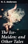 The Ice-Maiden: and Other Tales - H. C. Andersen - 4057664120120