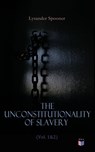 The Unconstitutionality of Slavery (Vol. 1&2) - Lysander Spooner - 4057664124401