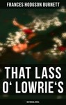 That Lass o' Lowrie's (Historical Novel) - Frances Hodgson Burnett - 4057664129413