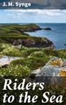 Riders to the Sea - J. M. Synge ; Jillian Glover - 4057664145772