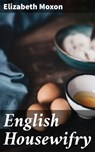 English Housewifry - Elizabeth Moxon ; Levi Calloway - 4057664146281
