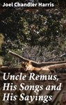 Uncle Remus, His Songs and His Sayings - Joel Chandler Harris - 4057664147431