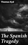 The Spanish Tragedy - Thomas Kyd - 4057664150004