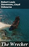 The Wrecker - Robert Louis Stevenson ; Lloyd Osbourne - 4057664158970