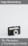 The Photoplay: A Psychological Study - Hugo Münsterberg ; Aiden Harrington - 4057664159144