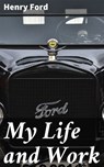 My Life and Work - Henry Ford ; Jamie Hicks - 4057664159649