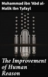 The Improvement of Human Reason - Muhammad ibn 'Abd al-Malik Ibn Tufayl - 4057664160355