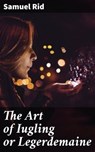 The Art of Iugling or Legerdemaine - Samuel Rid - 4057664168191