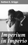 Imperium in Imperio - Sutton E. Griggs ; Graham Montrose - 4057664172211