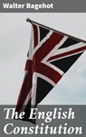 The English Constitution - Walter Bagehot ; Fiona Dixon - 4057664174635