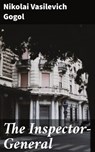 The Inspector-General - Nikolai Vasilevich Gogol ; Penelope Hightower - 4057664175915