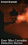 Four Max Carrados Detective Stories - Ernest Bramah - 4057664185075