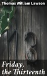 Friday, the Thirteenth - Thomas William Lawson ; Sean Day - 4057664186812