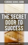 The Secret Door to Success: Learn the Knowledge of Spiritual Law - Florence Scovel Shinn ; April Kennedy - 4057664191120